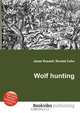 Wolf hunting, Jesse Russell,Ronald Cohn 
