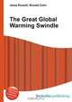 The Great Global Warming Swindle, Jesse Russell,Ronald Cohn 