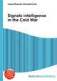 Signals intelligence in the Cold War, Jesse Russell,Ronald Cohn 