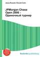 JPMorgan Chase Open 2006 - Одиночный турнир, Джесси Рассел 