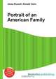 Portrait of an American Family, Jesse Russell,Ronald Cohn 