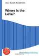 Where Is the Love?, Jesse Russell,Ronald Cohn 