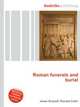 Roman funerals and burial, Jesse Russell,Ronald Cohn 
