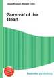 Survival of the Dead, Jesse Russell,Ronald Cohn 
