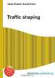 Traffic shaping, Jesse Russell,Ronald Cohn 