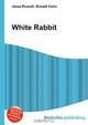 White Rabbit, Jesse Russell,Ronald Cohn 