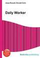 Daily Worker, Jesse Russell,Ronald Cohn 