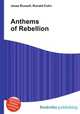 Anthems of Rebellion, Jesse Russell,Ronald Cohn 
