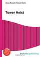 Tower Heist, Jesse Russell,Ronald Cohn 