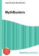 MythBusters, Jesse Russell,Ronald Cohn 
