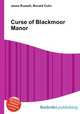 Curse of Blackmoor Manor, Jesse Russell,Ronald Cohn 