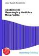 Academia de Genealogia y Heraldica Mota-Padilla, Jesse Russell,Ronald Cohn 