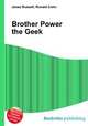 Brother Power the Geek, Jesse Russell,Ronald Cohn 