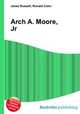 Arch A. Moore, Jr., Jesse Russell,Ronald Cohn 