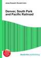 Denver, South Park and Pacific Railroad, Jesse Russell,Ronald Cohn 