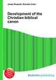 Development of the Christian biblical canon, Jesse Russell,Ronald Cohn 