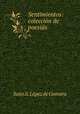 Sentimientos: coleccion de poesias, Justo S. Lopez de Gomara 