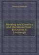 Banking and Currency and the Money Trust - By Charles A. Lindbergh, Charles A. Lindbergh 