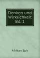 Denken und Wirklichkeit Bd. 1, Afrikan Spir 