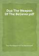 Dua The Weapon Of The Believer.pdf, Dua The Weapon Of The Believer.pdf 