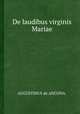 De laudibus virginis Mariae., AUGUSTINUS de ANCONA. 