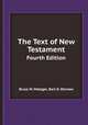 The Text of New Testament. Fourth Edition, Bruce M. Metzger,Bart D. Ehrman 