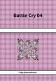 Battle Cry 04, Key Publications 