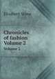 Chronicles of fashion. Volume 2, Elizabeth Stone 