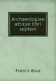 Archaeologiae atticae libri septem, 