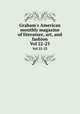 Graham`s American monthly magazine of literature, art, and fashion. Vol 22-23, George Rex Graham,Edgar Allan Poe,Charles Jacobs Peterson,Ann Sophia Stephens,Rufus Wilmot Griswold,Robert Taylor Conrad,Joseph Ripley Chandler,Bayard Taylor 