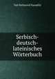 Serbisch-deutsch-lateinisches Worterbuch, С. Карадзич 