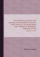 The Chemical News and Journal of Industrial Science; with which is Incorporated the "Chemical Gazette.". Volume 29-30, Crookes William 