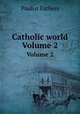 Catholic world. Volume 2, Paulist Fathers 