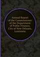 Annual Report of the Commissioner of the Department of Public Finance, City of New Orleans, Louisiana, 