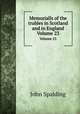 Memorialls of the trubles in Scotland and in England. Volume 23, John Spalding 