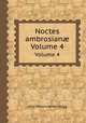 Noctes ambrosian. Volume 4, John Wilson,James Hogg 