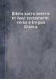 Biblia sacra veteris et novi testamenti, versa e lingua Graeca., 