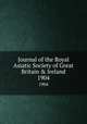 Journal of the Royal Asiatic Society of Great Britain & Ireland. 1904, 