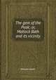 The gem of the Peak; or, Matlock Bath and its vicinity, William Adam 