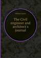 The Civil engineer and architect`s journal, William Laxton 