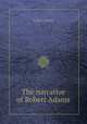 The narrative of Robert Adams, Robert Adams 