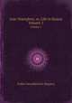 Ivan Vejeeghen, or, Life in Russia. Volume 1, Faddei Venediktovich Bulgarin 