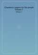 Chambers`s papers for the people. Volume 1, 