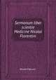 Sermonum liber scientie Medicine Nicolai Florentini, Nicolo Falcucci 