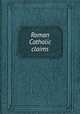 Roman Catholic claims, 
