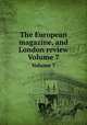 The European magazine, and London review. Volume 7, 