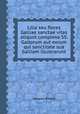 Lilia seu flores Galliae sanctae vitas aliquot complexa SS. Gallorum aut eorum qui sanctitate sua Galliam illustrarunt, Jacques Rinald 