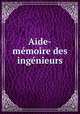Aide-mmoire des ingnieurs, 