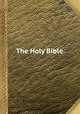 The Holy Bible, 