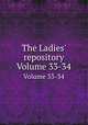The Ladies` repository. Volume 33-34, 